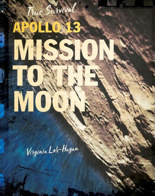 Cover of the book Apollo 13 by Virginia Loh-Hagan, 45th Parallel Press