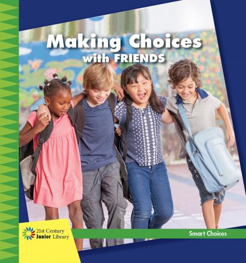 Cover of the book Making Choices with Friends by Diane Lindsey Reeves, Cherry Lake Publishing