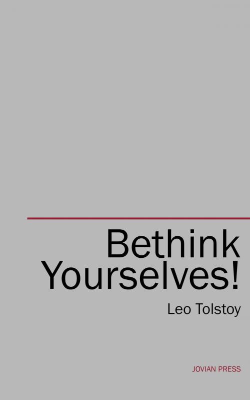 Cover of the book Bethink Yourselves! by Leo Tolstoy, Jovian Press