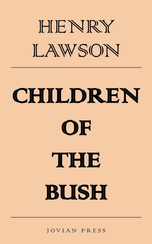 Cover of the book Children of the Bush by Henry Lawson, Jovian Press