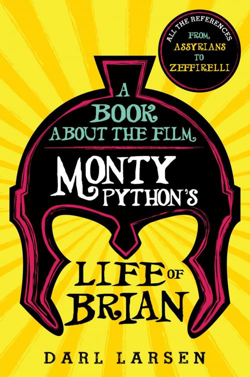 Cover of the book A Book about the Film Monty Python's Life of Brian by Darl Larsen, Rowman & Littlefield Publishers