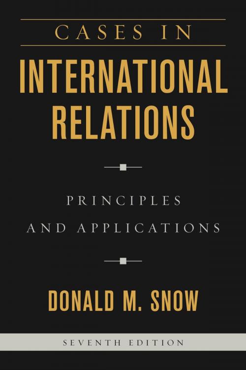 Cover of the book Cases in International Relations by Donald M. Snow, Rowman & Littlefield Publishers