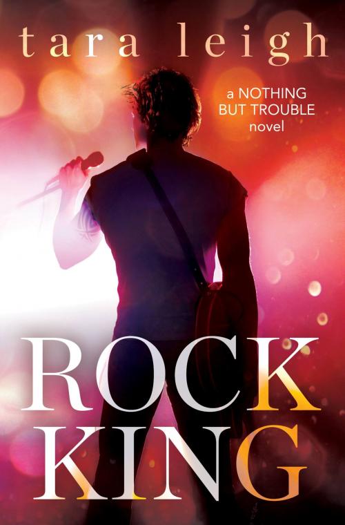 Cover of the book Rock King by Tara Leigh, Grand Central Publishing
