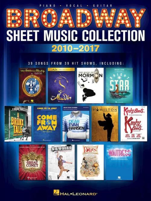 Cover of the book Broadway Sheet Music Collection: 2010-2017 by Hal Leonard Corp., Hal Leonard