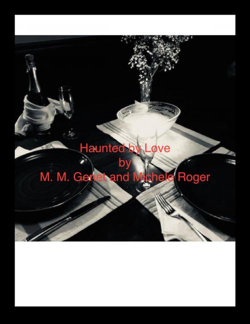 Cover of the book Haunted by Love by M. M. Genet, Michele Roger, M. M. Genet