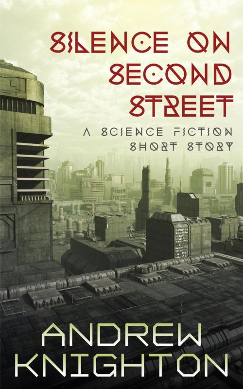 Cover of the book Silence on Second Street by Andrew Knighton, Andrew Knighton