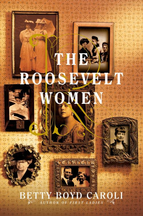Cover of the book The Roosevelt Women by Betty Boyd Caroli, Basic Books