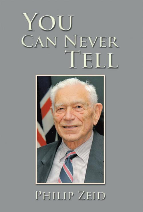 Cover of the book You Can Never Tell by Philip Zeid, Xlibris AU