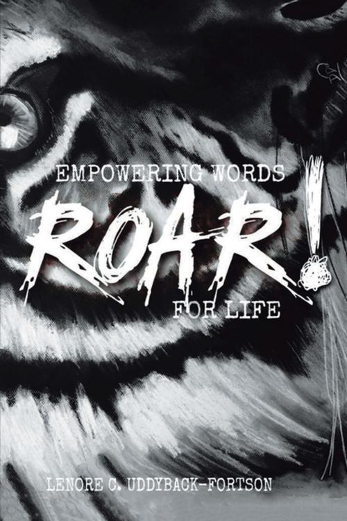 Cover of the book Roar! by Lenore C Uddyback-Fortson, Xlibris US