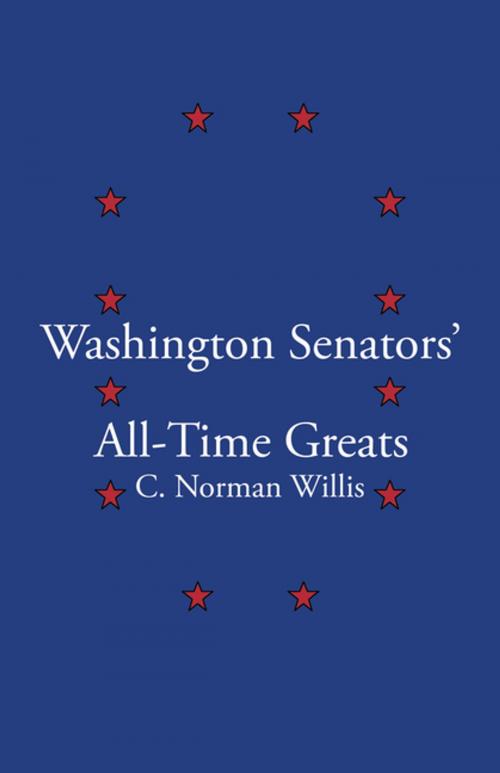 Cover of the book Washington Senators All-Time Greats by C. Norman Willis, Xlibris US