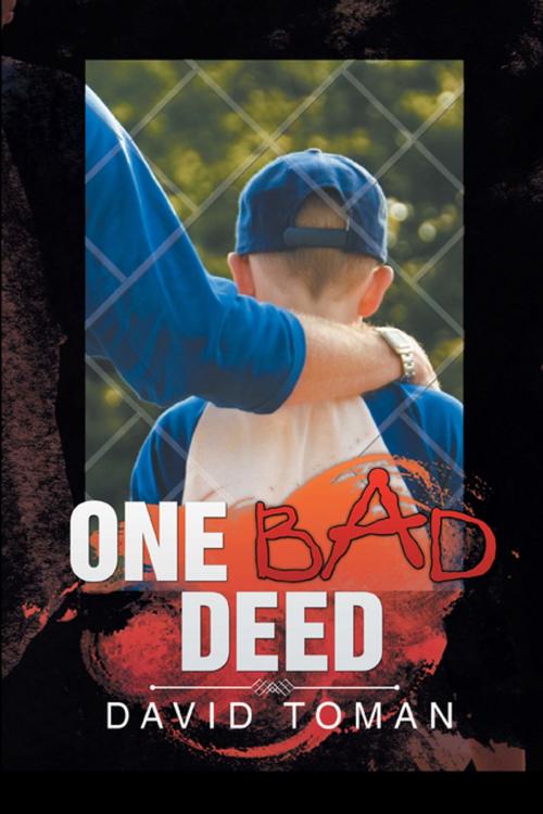 Cover of the book One Bad Deed by David Toman, Xlibris US