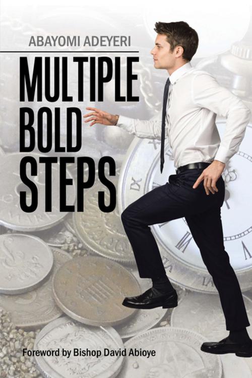 Cover of the book Multiple Bold Steps by Abayomi Adeyeri, Xlibris US
