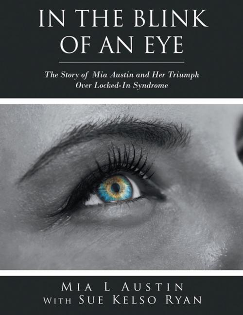 Cover of the book In the Blink of an Eye by Mia L Austin, Xlibris UK