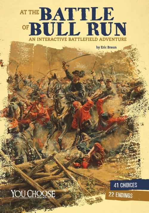 Cover of the book At the Battle of Bull Run: An Interactive Battlefield Adventure by Eric Mark Braun, Capstone