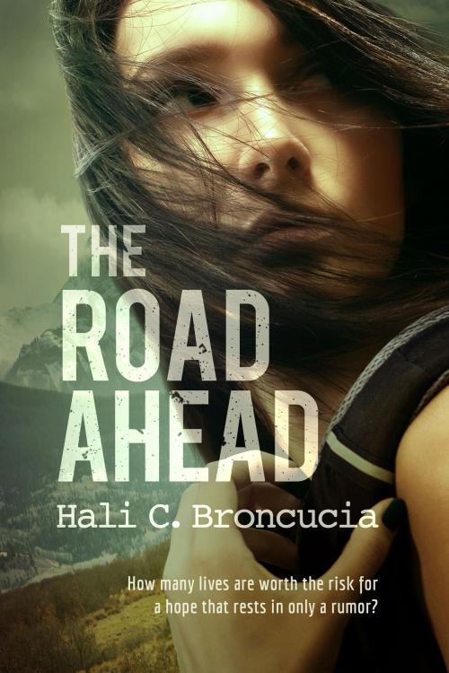 Cover of the book The Road Ahead by Hali C. Broncucia, BookBaby