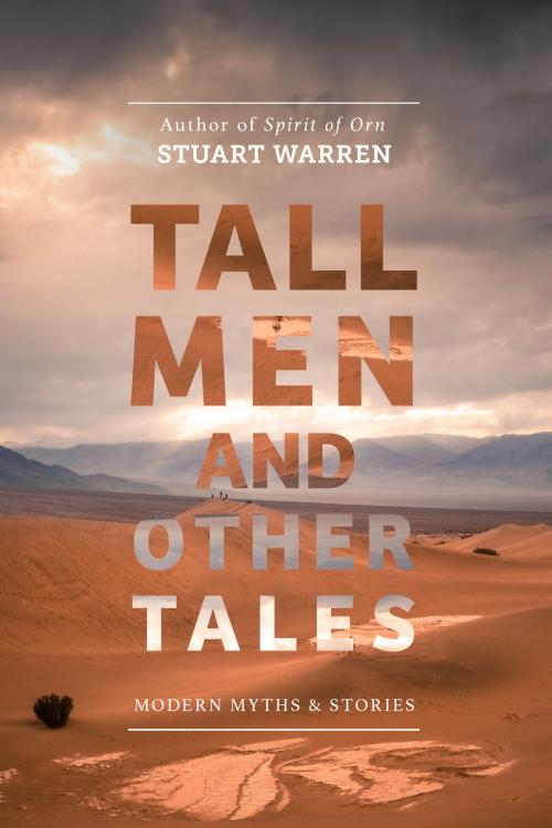 Cover of the book Tall Men and Other Tales by Stuart Warren, Greg Horton, BookBaby