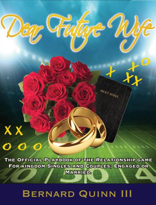 Cover of the book Dear Future Wife by Bernard Quinn III, BookBaby