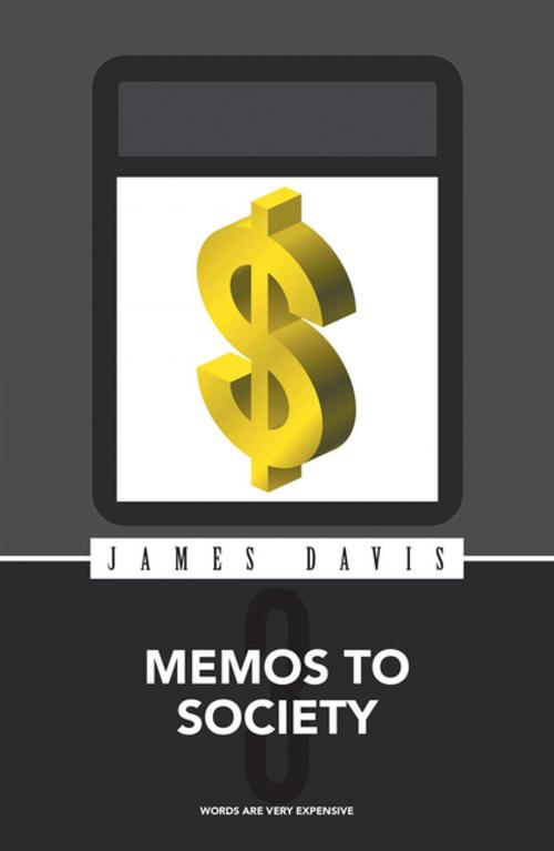 Cover of the book Memos to Society 3 by James Davis, AuthorHouse