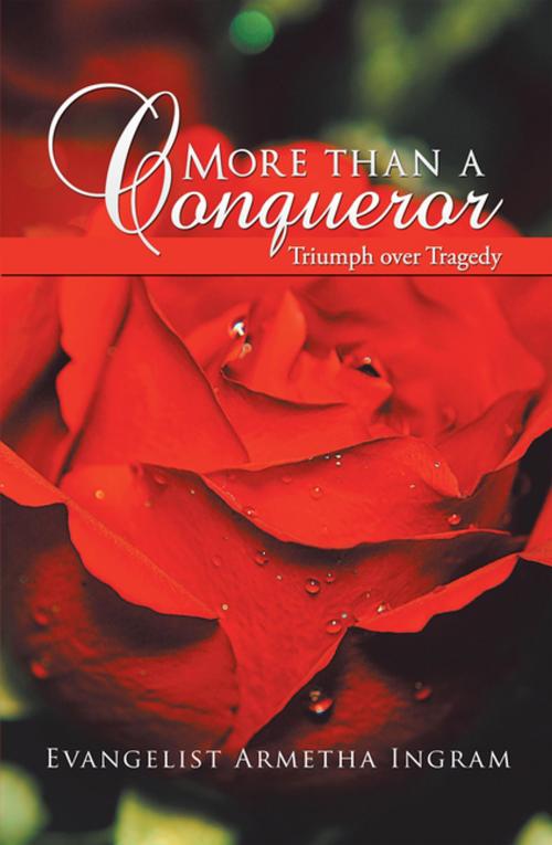 Cover of the book More Than a Conqueror by Evangelist Armetha Ingram, AuthorHouse