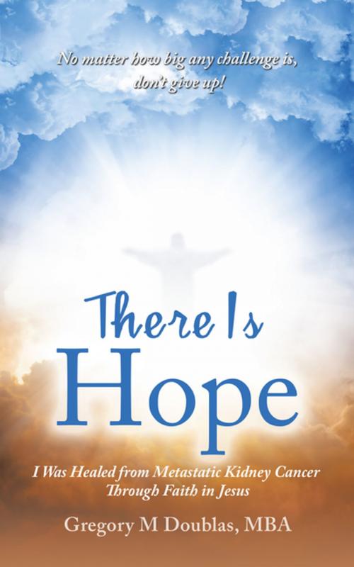 Cover of the book There Is Hope by Gregory M Doublas MBA, AuthorHouse