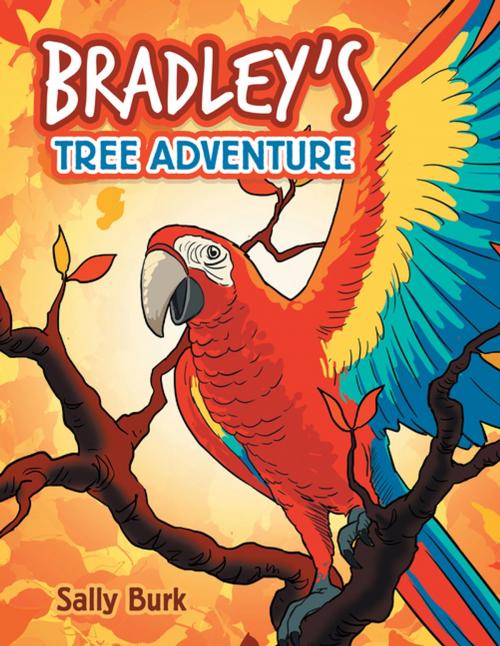 Cover of the book Bradley’S Tree Adventure by Sally Burk, AuthorHouse