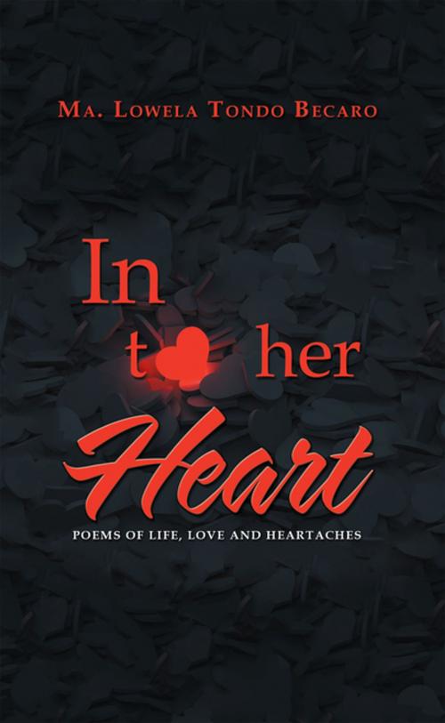 Cover of the book In to Her Heart by Ma. Lowela Tondo Becaro, AuthorHouse UK