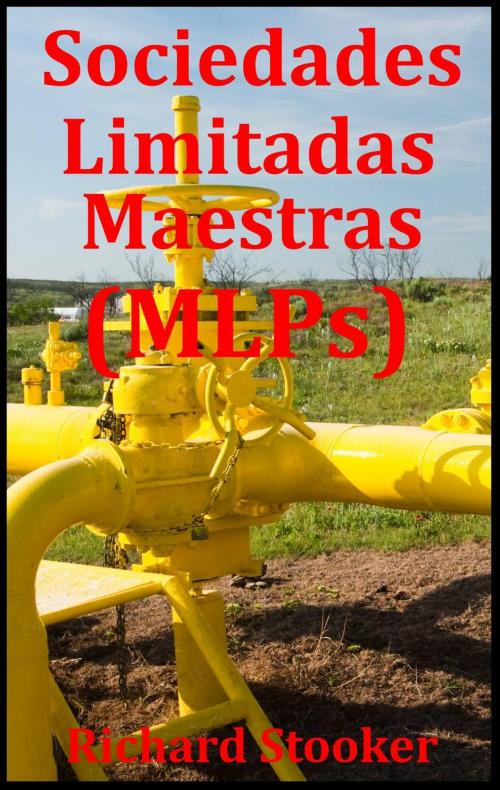 Cover of the book Sociedades Limitadas Maestras (MLPs) by Richard Stooker, Health and Wealth Press