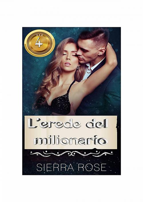 Cover of the book L'Erede del Milionario by Sierra Rose, Babelcube Inc.