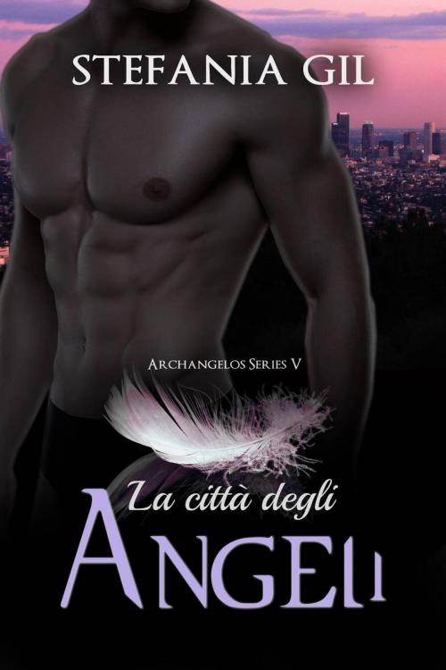 Cover of the book La città degli angeli by Stefania Gil, Babelcube Inc.