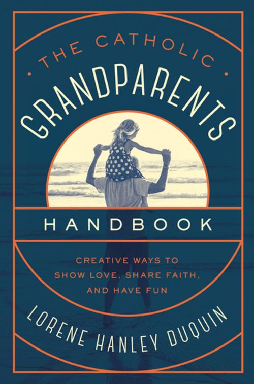 Cover of the book The Catholic Grandparents Handbook by Lorene Hanley Duquin, The Word Among Us Press