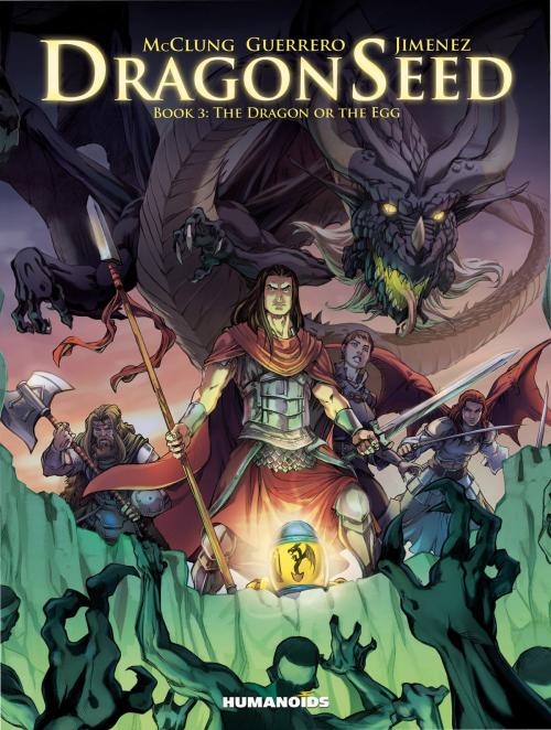 Cover of the book Dragonseed #3 : The Dragon or the Egg by Kurt McClung, Jimenez, Mateo Guerrero, Humanoids Inc