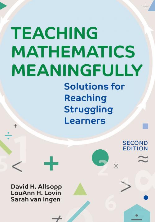 Cover of the book Teaching Mathematics Meaningfully, 2e by David Allsopp, M.Ed., Ph.D., LouAnn H. Lovin, MS, Ph.D., Dr. Sarah van Ingen, Ph.D., Brookes Publishing