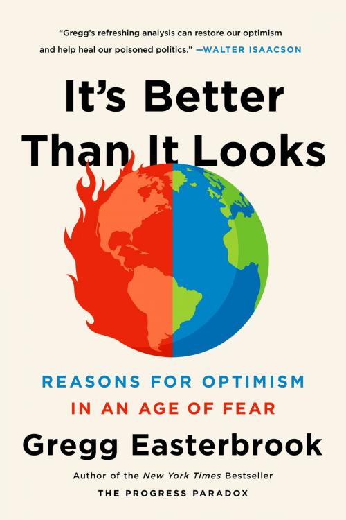 Cover of the book It's Better Than It Looks by Gregg Easterbrook, PublicAffairs