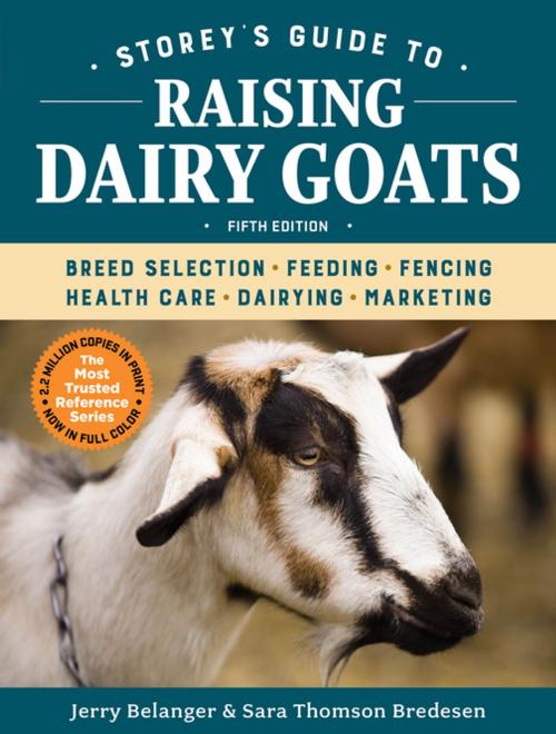 Cover of the book Storey's Guide to Raising Dairy Goats, 5th Edition by Jerry Belanger, Sara Thomson Bredesen, Storey Publishing, LLC
