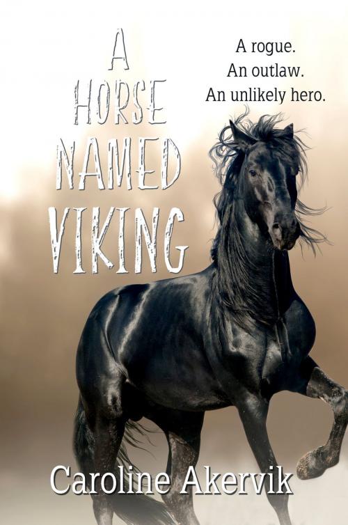 Cover of the book A Horse Named Viking by Caroline Akervik, Melange Books, LLC