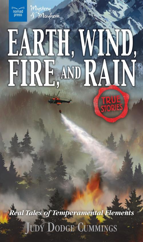 Cover of the book Earth, Wind, Fire, and Rain by Judy Dodge Cummings, Nomad Press