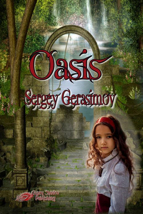 Cover of the book Oasis by Sergey Gerasimov, Gypsy Shadow Publishing, LLC
