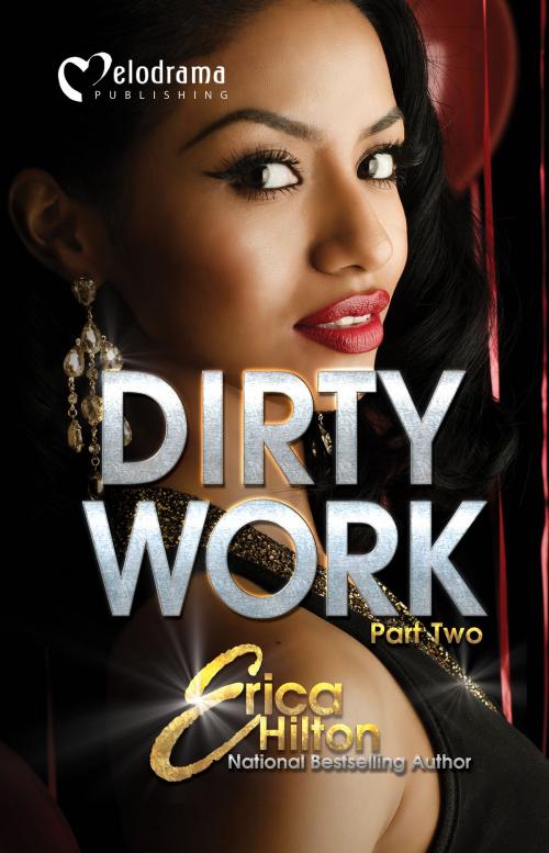 Cover of the book Dirty Work - Part 2 by Erica Hilton, Melodrama Publishing