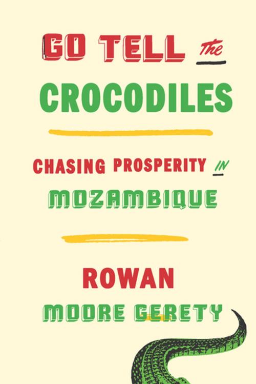 Cover of the book Go Tell the Crocodiles by Rowan Moore Gerety, The New Press
