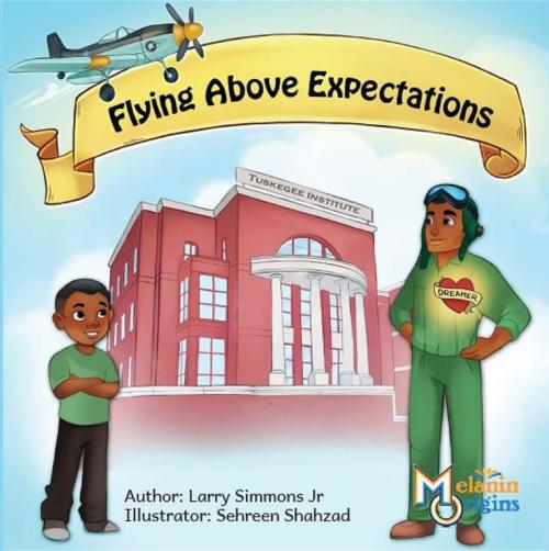 Cover of the book Flying Above Expectations by Larry Simmons Jr., Melanin Origins LLC