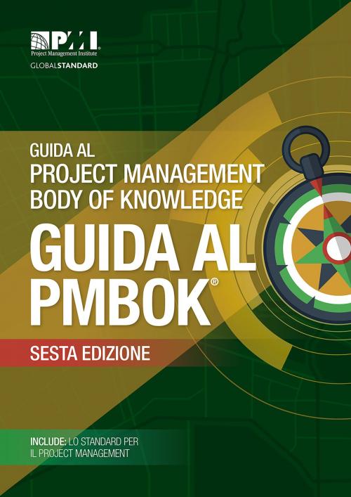 Cover of the book A Guide to the Project Management Body of Knowledge (PMBOK® Guide)–Sixth Edition (ITALIAN) by Project Management Institute, Project Management Institute