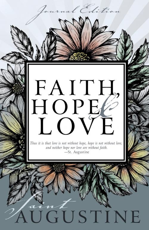 Cover of the book Faith, Hope, and Love (Journal Edition) by Saint Augustine, Whitaker House