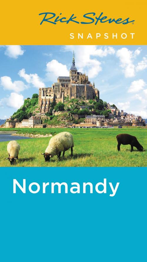 Cover of the book Rick Steves Snapshot Normandy by Rick Steves, Steve Smith, Avalon Publishing