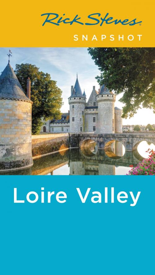 Cover of the book Rick Steves Snapshot Loire Valley by Rick Steves, Steve Smith, Avalon Publishing