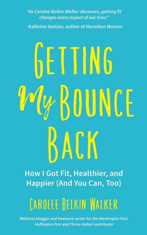 Cover of the book Getting My Bounce Back by Carolee Belkin Walker, Mango Media