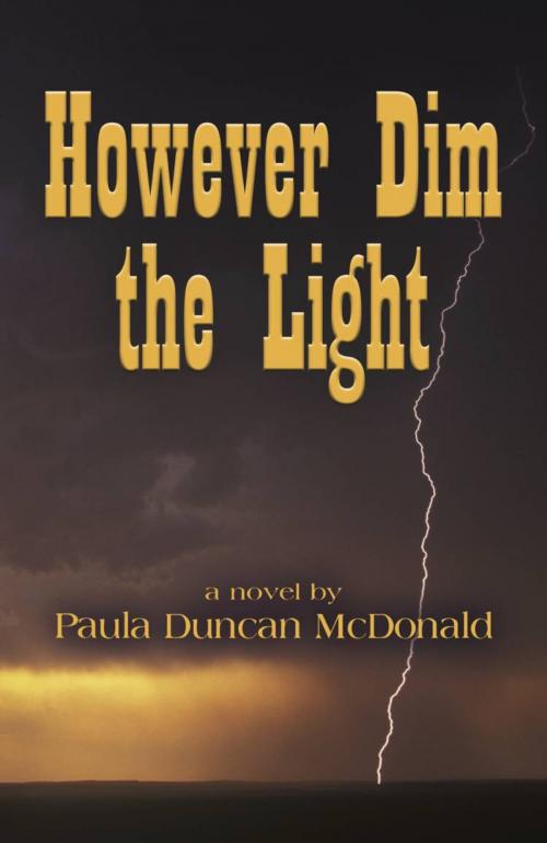 Cover of the book However Dim the Light by Paula Duncan McDonald, BookLocker.com, Inc.