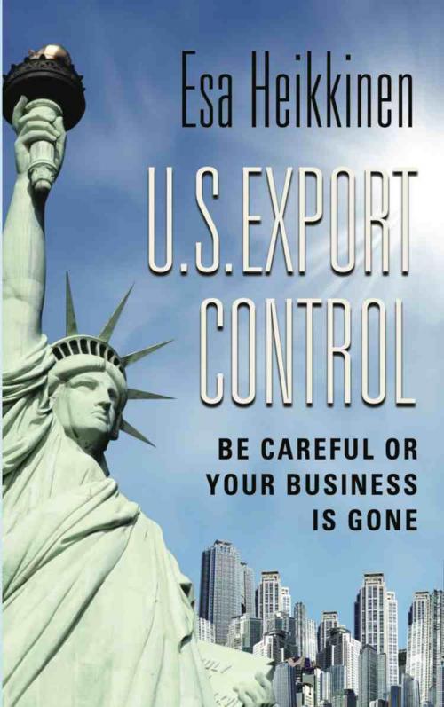 Cover of the book U.S. Export Control by Esa Heikkinen, BookLocker.com, Inc.