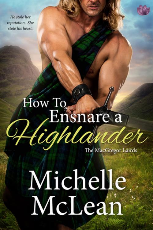 Cover of the book How to Ensnare a Highlander by Michelle McLean, Entangled Publishing, LLC