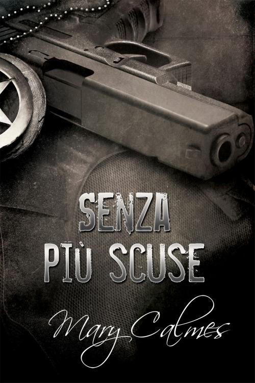 Cover of the book Senza più scuse by Mary Calmes, Dreamspinner Press