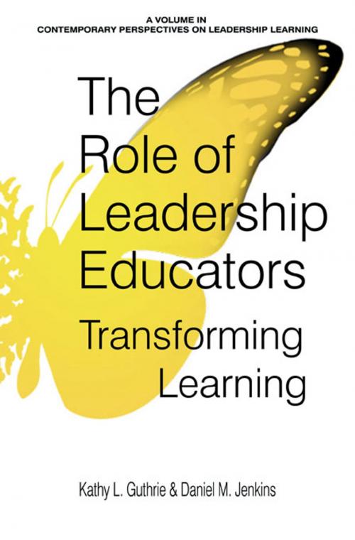 Cover of the book The Role of Leadership Educators by Kathy L. Guthrie, Daniel M. Jenkins, Information Age Publishing